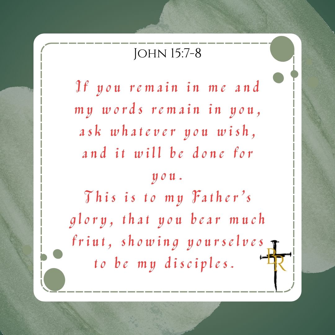 My Daily Bread - John 15:7-8 - Broken & Redeemed